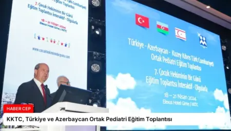 KKTC, Türkiye ve Azerbaycan Ortak Pediatri Eğitim Toplantısı