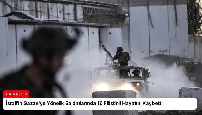 İsrail’in Gazze’ye Yönelik Saldırılarında 16 Filistinli Hayatını Kaybetti