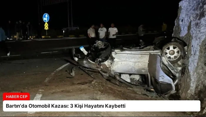 Bartın’da Otomobil Kazası: 3 Kişi Hayatını Kaybetti