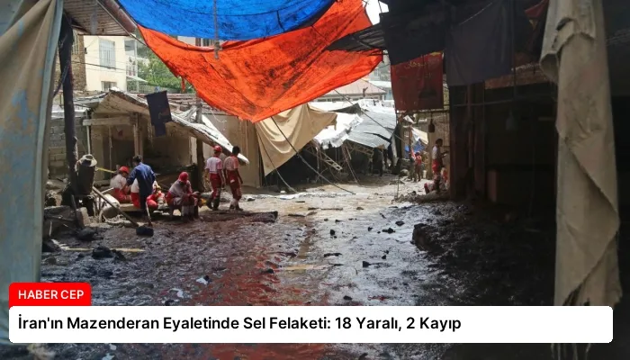 İran’ın Mazenderan Eyaletinde Sel Felaketi: 18 Yaralı, 2 Kayıp