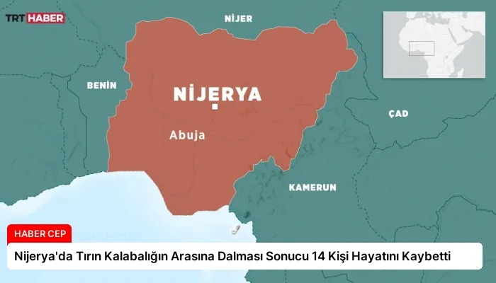 Nijerya’da Tırın Kalabalığın Arasına Dalması Sonucu 14 Kişi Hayatını Kaybetti