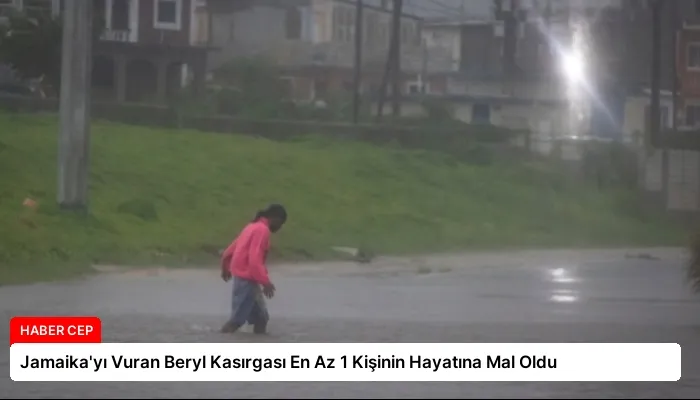 Jamaika’yı Vuran Beryl Kasırgası En Az 1 Kişinin Hayatına Mal Oldu