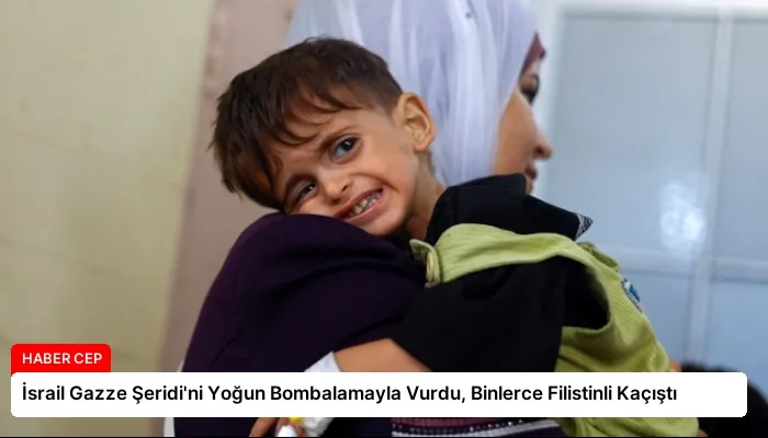 İsrail Gazze Şeridi’ni Yoğun Bombalamayla Vurdu, Binlerce Filistinli Kaçıştı