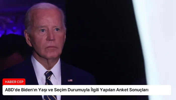 ABD’de Biden’ın Yaşı ve Seçim Durumuyla İlgili Yapılan Anket Sonuçları