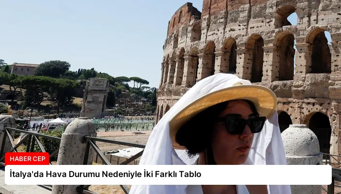 İtalya’da Hava Durumu Nedeniyle İki Farklı Tablo