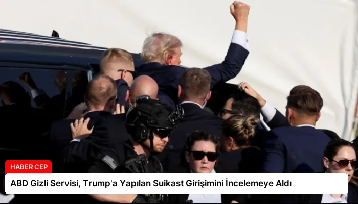 ABD Gizli Servisi, Trump’a Yapılan Suikast Girişimini İncelemeye Aldı