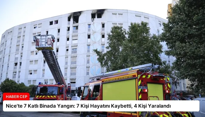 Nice’te 7 Katlı Binada Yangın: 7 Kişi Hayatını Kaybetti, 4 Kişi Yaralandı