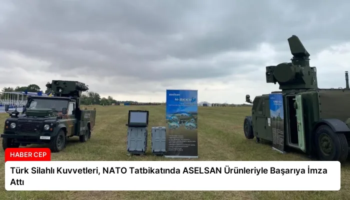 Türk Silahlı Kuvvetleri, NATO Tatbikatında ASELSAN Ürünleriyle Başarıya İmza Attı