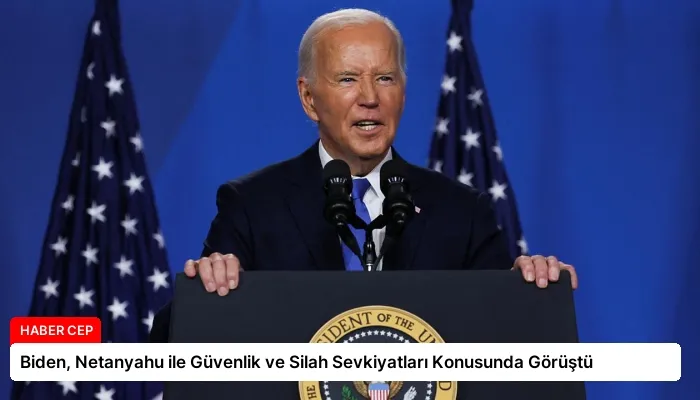 Biden, Netanyahu ile Güvenlik ve Silah Sevkiyatları Konusunda Görüştü