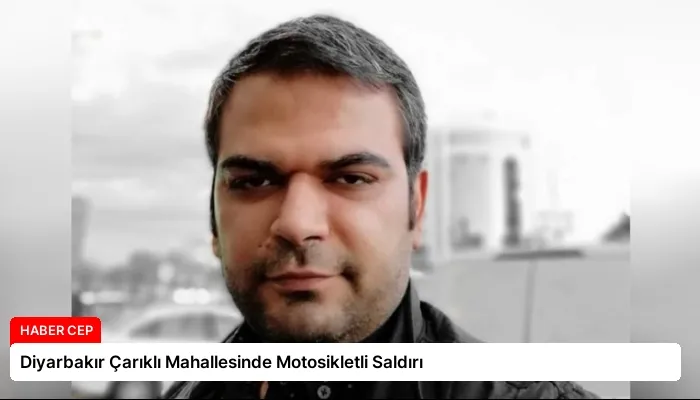 Diyarbakır Çarıklı Mahallesinde Motosikletli Saldırı
