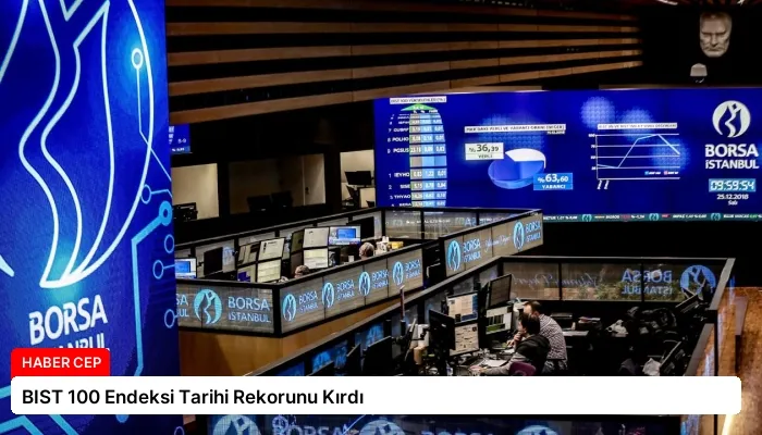 BIST 100 Endeksi Tarihi Rekorunu Kırdı