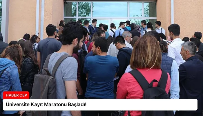 Üniversite Kayıt Maratonu Başladı!