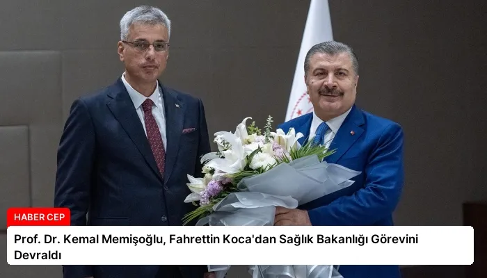 Prof. Dr. Kemal Memişoğlu, Fahrettin Koca’dan Sağlık Bakanlığı Görevini Devraldı