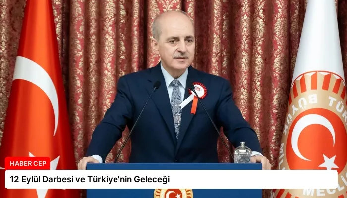 12 Eylül Darbesi ve Türkiye’nin Geleceği
