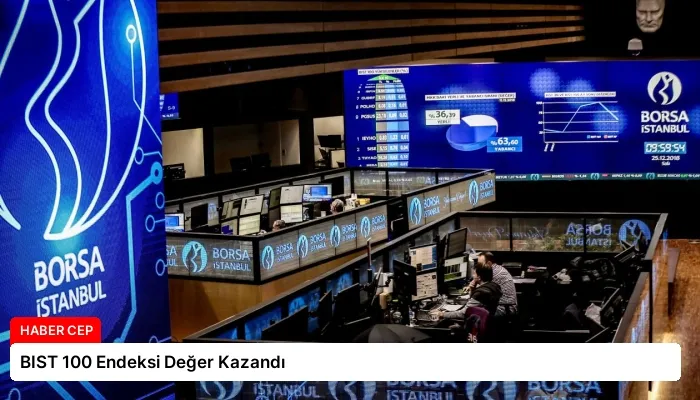 BIST 100 Endeksi Değer Kazandı