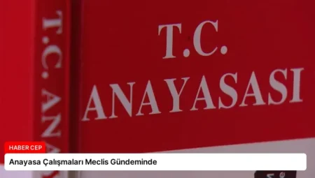 Anayasa Çalışmaları Meclis Gündeminde