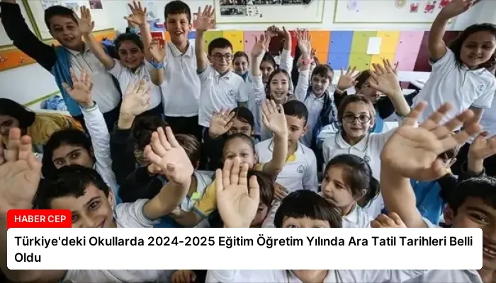 Türkiye’deki Okullarda 2024-2025 Eğitim Öğretim Yılında Ara Tatil Tarihleri Belli Oldu