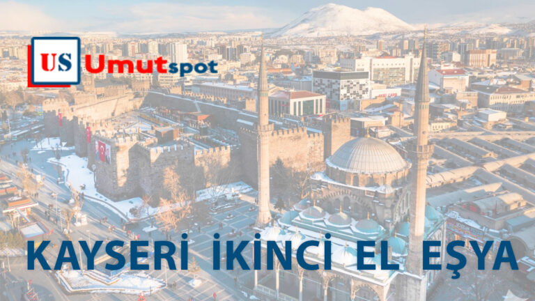 Kayseri’nin Güvenilir İkinci El Eşya Merkezi