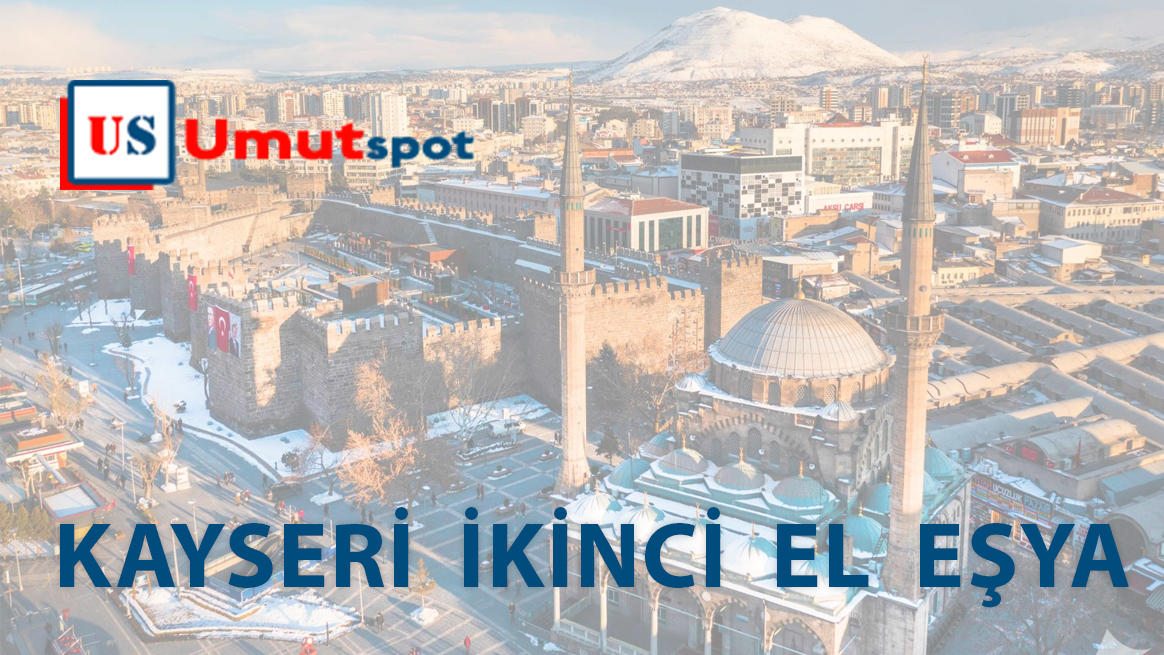 Kayseri’nin Güvenilir İkinci El Eşya Merkezi