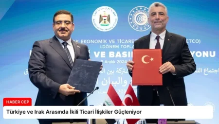 Türkiye ve Irak Arasında İkili Ticari İlişkiler Güçleniyor