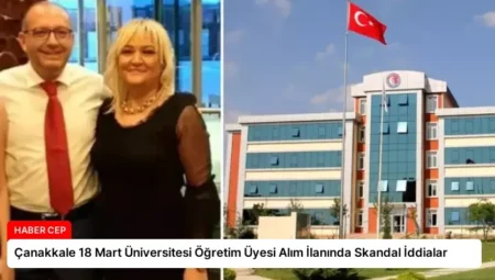 Çanakkale 18 Mart Üniversitesi Öğretim Üyesi Alım İlanında Skandal İddialar