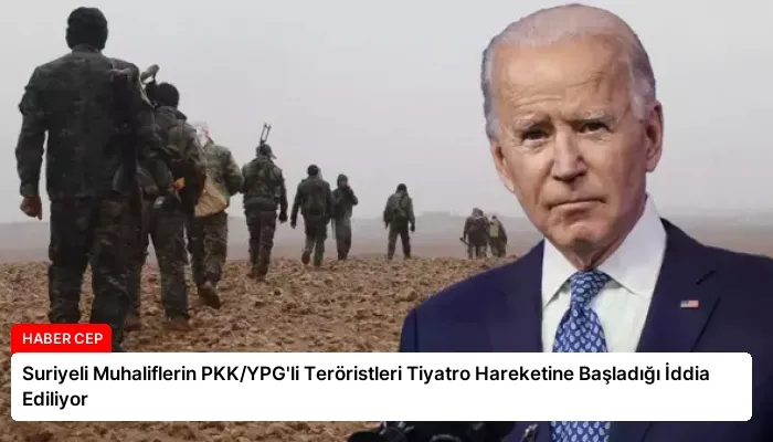 Suriyeli Muhaliflerin PKK/YPG’li Teröristleri Tiyatro Hareketine Başladığı İddia Ediliyor