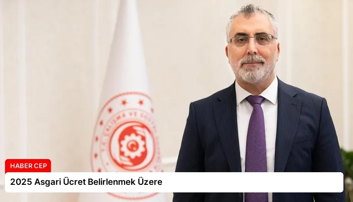 2025 Asgari Ücret Belirlenmek Üzere