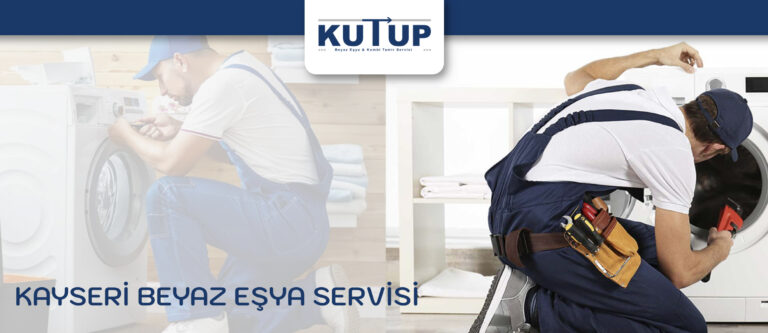 Kayseri Beyaz Eşya Servisi