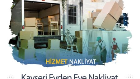 Kayseri Evden Eve Nakliyat ile Güvenli ve Hızlı Taşınma