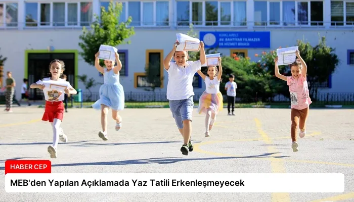 MEB’den Yapılan Açıklamada Yaz Tatili Erkenleşmeyecek