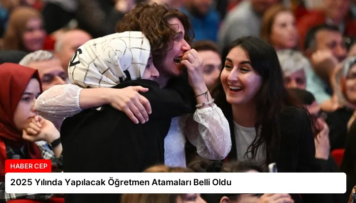 2025 Yılında Yapılacak Öğretmen Atamaları Belli Oldu
