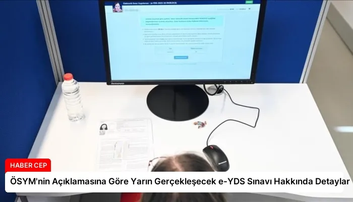 ÖSYM’nin Açıklamasına Göre Yarın Gerçekleşecek e-YDS Sınavı Hakkında Detaylar