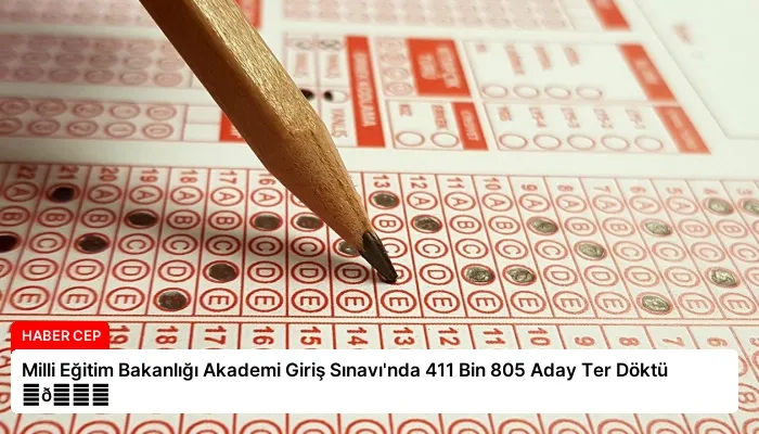 Milli Eğitim Bakanlığı Akademi Giriş Sınavı’nda 411 Bin 805 Aday Ter Döktü ⏬👇