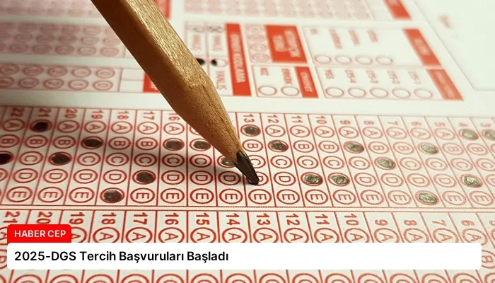 2025-DGS Tercih Başvuruları Başladı