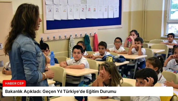 Bakanlık Açıkladı: Geçen Yıl Türkiye’de Eğitim Durumu