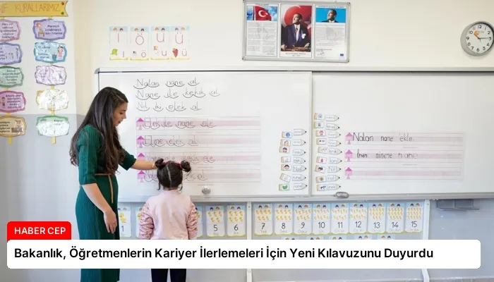 Bakanlık, Öğretmenlerin Kariyer İlerlemeleri İçin Yeni Kılavuzunu Duyurdu