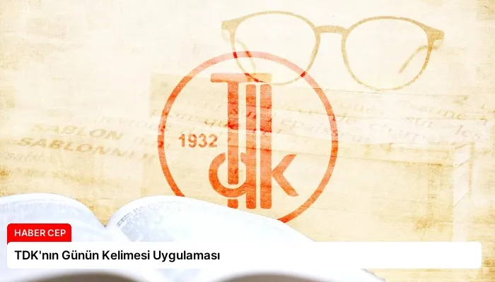 TDK’nın Günün Kelimesi Uygulaması