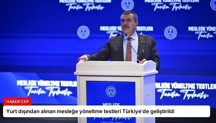 Yurt dışından alınan mesleğe yöneltme testleri Türkiye’de geliştirildi