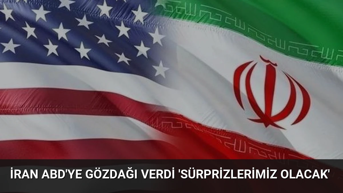 İran ABD’ye Gözdağı Verdi ‘Sürprizlerimiz Olacak’