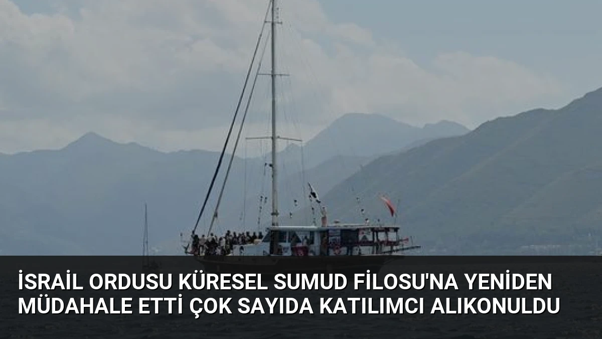 İsrail Ordusu Küresel Sumud Filosu’na Yeniden Müdahale Etti Çok Sayıda Katılımcı Alıkonuldu