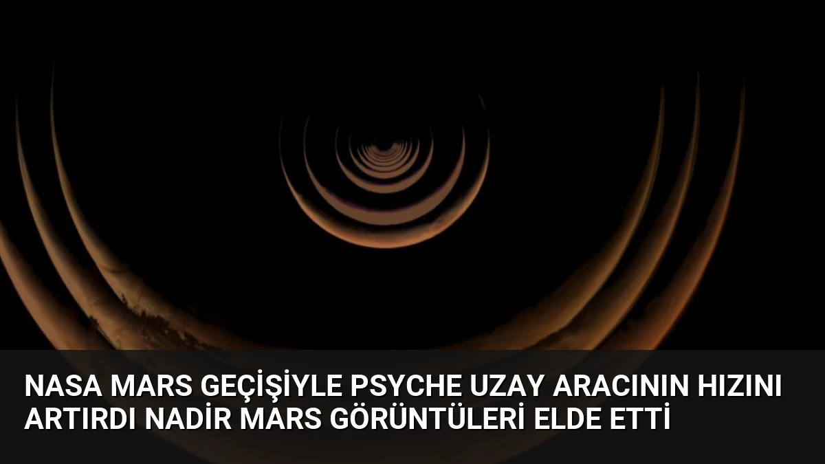 NASA Mars Geçişiyle Psyche Uzay Aracının Hızını Artırdı Nadir Mars Görüntüleri Elde Etti