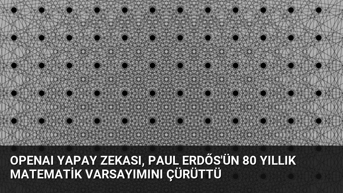 OpenAI Yapay Zekası, Paul Erdős’ün 80 Yıllık Matematik Varsayımını Çürüttü