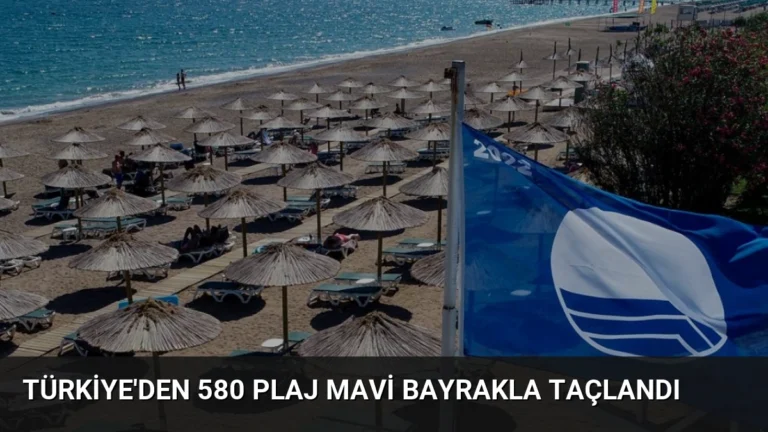Türkiye’den 580 Plaj Mavi Bayrakla Taçlandı