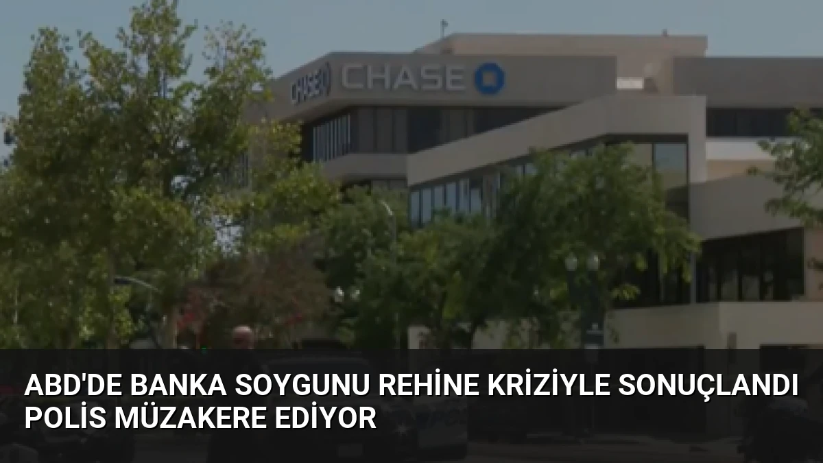 ABD’de Banka Soygunu Rehine Kriziyle Sonuçlandı Polis Müzakere Ediyor