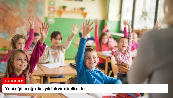Yeni eğitim öğretim yılı takvimi belli oldu