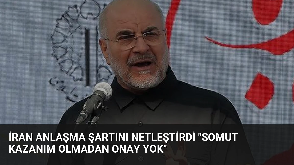 İran Anlaşma Şartını Netleştirdi “Somut Kazanım Olmadan Onay Yok”