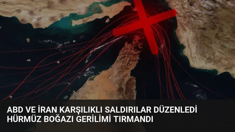 ABD ve İran Karşılıklı Saldırılar Düzenledi Hürmüz Boğazı Gerilimi Tırmandı