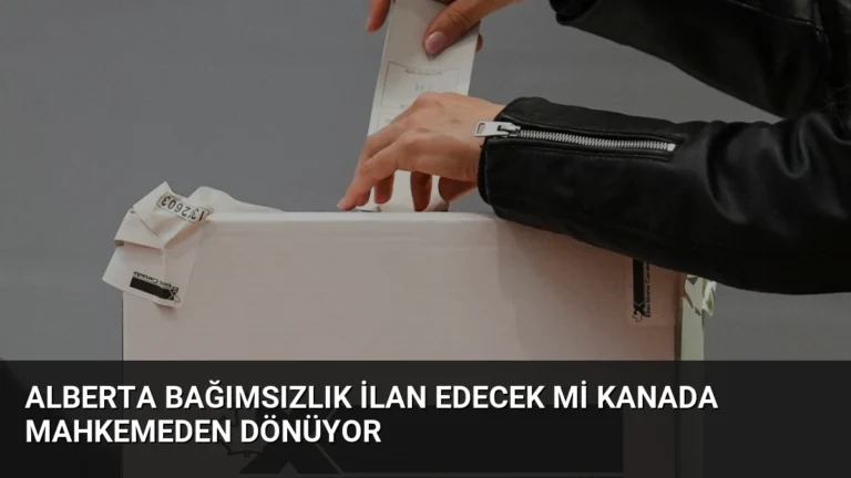 Alberta Bağımsızlık İlan Edecek mi Kanada Mahkemeden Dönüyor