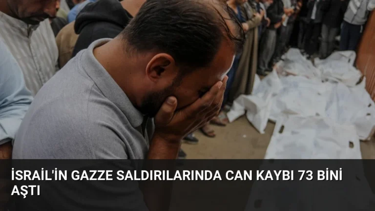 İsrail’in Gazze Saldırılarında Can Kaybı 73 Bini Aştı