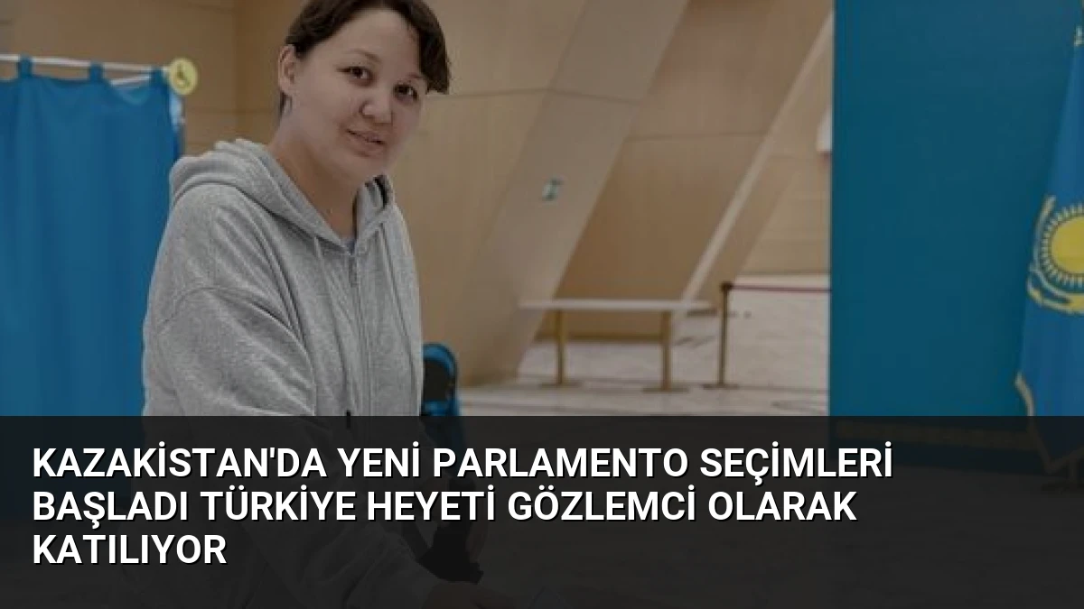 Kazakistan’da Yeni Parlamento Seçimleri Başladı Türkiye Heyeti Gözlemci Olarak Katılıyor